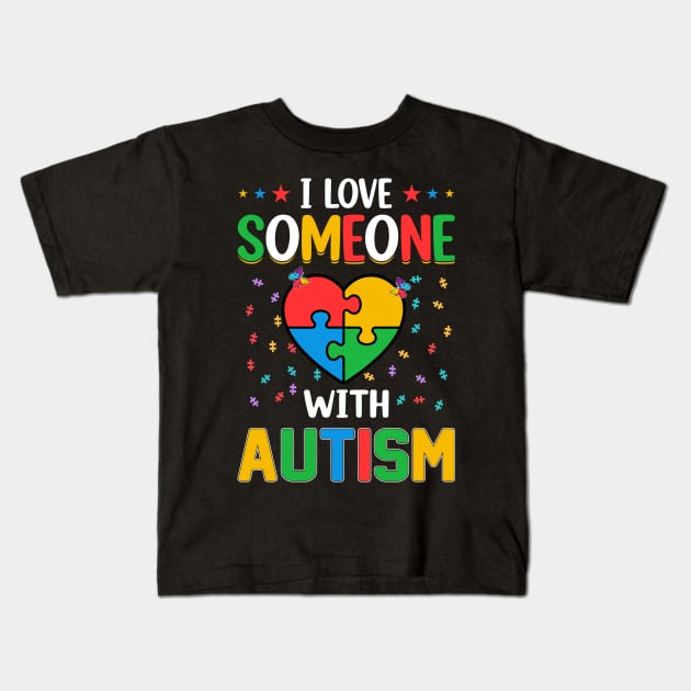 I Love Someone with Autism Awareness Men Women Kids Kids T-Shirt by sufian